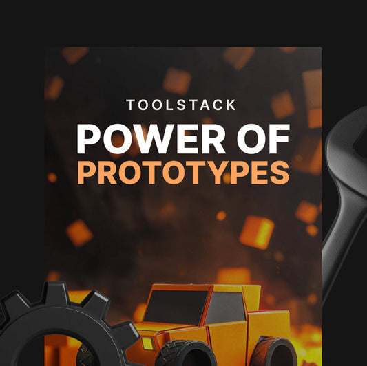 The Power of Prototypes - Toolstack